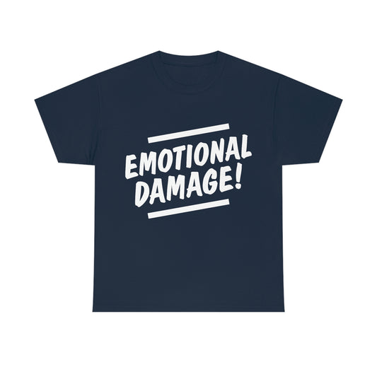 Emotional Damage! | T-Shirt